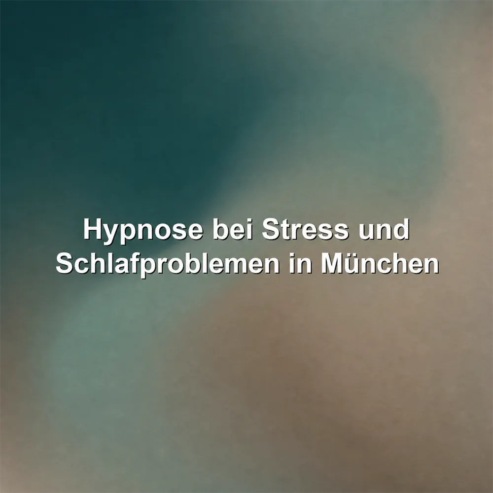 Hypnose bei Stress und Schlafproblemen in München