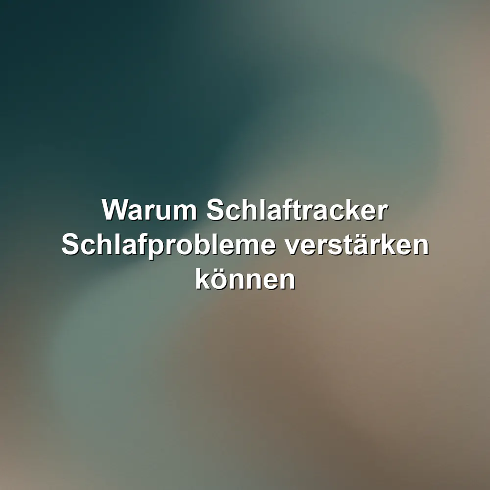 Warum Schlaftracker Schlafprobleme verstärken können